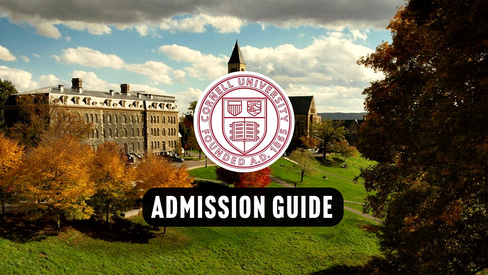 Admission Guide to Cornell University: A Step-by-Step Path to Success